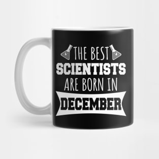 The best scientists are born in December Mug